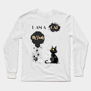 I AM A CAT Oh Yeah Long Sleeve T-Shirt